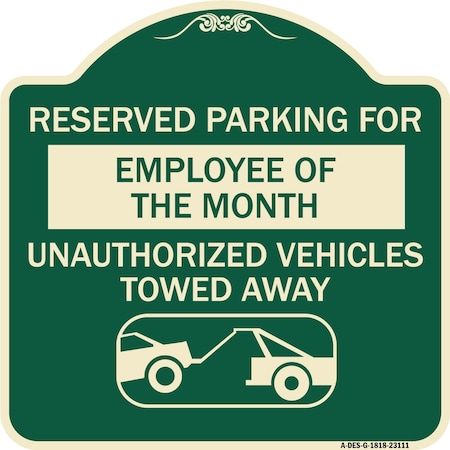Signmission Reserved Parking for Employee of the Month Unauthorized Vehicles Towed Away, A-DES-G-1818-23111 A-DES-G-1818-23111